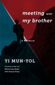 Meeting with My Brother: A Novella by Mun-Yol Yi