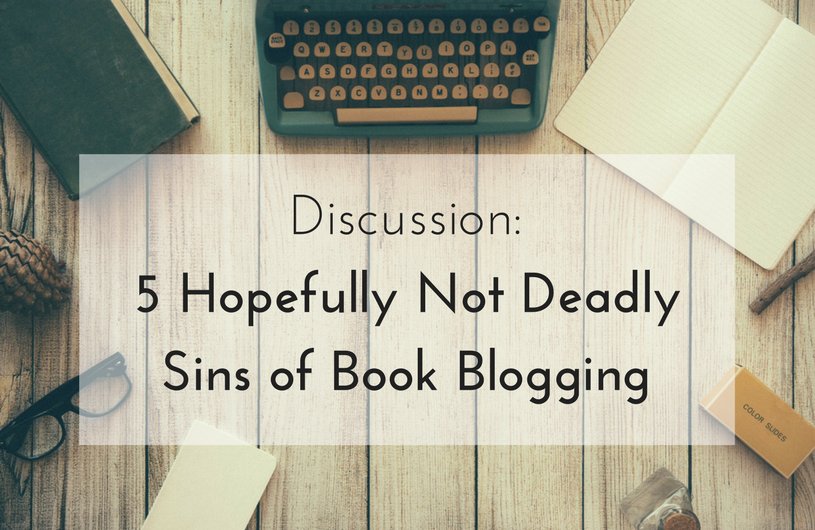 5 Hopefully Not Deadly Sins of Book Blogging