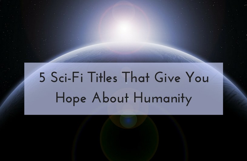 scifi hope about humanity