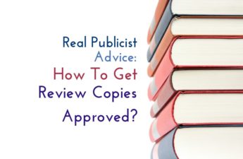 real publicist advice on how to get review copies approved